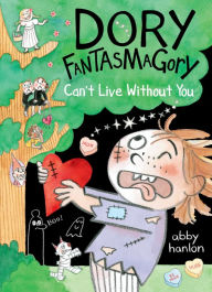 Free books download kindle fire Dory Fantasmagory: Can't Live Without You by Abby Hanlon