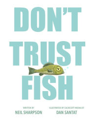 Title: Don't Trust Fish, Author: Neil Sharpson