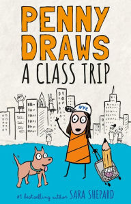 Title: Penny Draws a Class Trip, Author: Sara Shepard