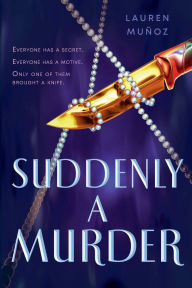 Title: Suddenly a Murder, Author: Lauren Muñoz