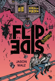 Title: The Flip Side: A Graphic Novel, Author: Jason Walz