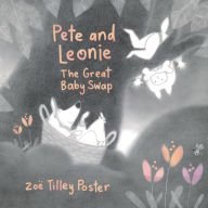 Title: Pete and Leonie: The Great Baby Swap, Author: Zoë Tilley Poster