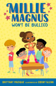 Title: Millie Magnus Won't Be Bullied, Author: Brittany Mazique