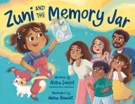 Title: Zuni and the Memory Jar, Author: Aisha Saeed