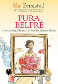 Title: She Persisted: Pura Belpré, Author: Meg Medina