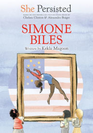 Title: She Persisted: Simone Biles, Author: Kekla Magoon