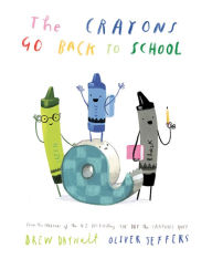 Android ebooks download The Crayons Go Back to School 9780593621110 by Drew Daywalt, Oliver Jeffers, Drew Daywalt, Oliver Jeffers (English literature) DJVU MOBI