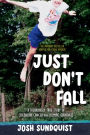 Just Don't Fall (Adapted for Young Readers): A Hilariously True Story of Childhood Cancer and Olympic Greatness