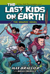 Free downloadable books pdf The Last Kids on Earth: The Graphic Novel 9780593622179 by Max Brallier, Brian Churilla