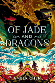 Title: Of Jade and Dragons, Author: Amber Chen