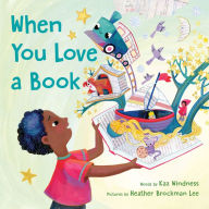 Title: When You Love a Book, Author: Kaz Windness