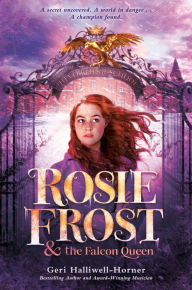 Title: Rosie Frost and the Falcon Queen, Author: Geri Halliwell-Horner