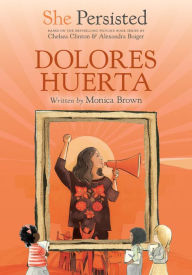 Title: She Persisted: Dolores Huerta, Author: Monica Brown