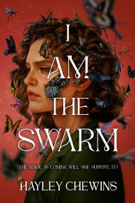 Title: I Am the Swarm, Author: Hayley Chewins