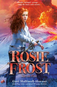 Free ebook downloads for kindle from amazon Rosie Frost: Ice on Fire by Geri Halliwell-Horner 9780593624005 iBook FB2 PDF