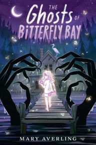 Title: The Ghosts of Bitterfly Bay, Author: Mary Averling