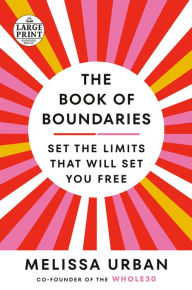 Title: The Book of Boundaries: Set the Limits That Will Set You Free, Author: Melissa Urban