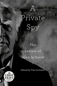 A Private Spy: The Letters of John le Carré