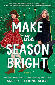 Title: Make the Season Bright, Author: Ashley Herring Blake