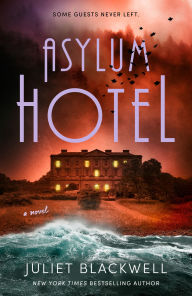 Title: Asylum Hotel, Author: Juliet Blackwell