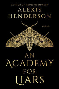 Title: An Academy for Liars, Author: Alexis Henderson