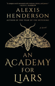 Title: An Academy for Liars, Author: Alexis Henderson