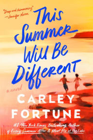 Books download pdf free This Summer Will Be Different by Carley Fortune CHM 9780593817315