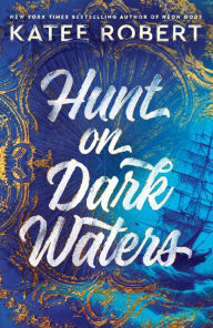 Title: Hunt on Dark Waters, Author: Katee Robert