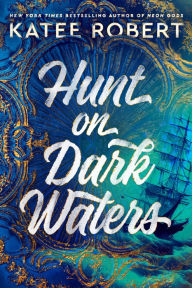 Title: Hunt on Dark Waters, Author: Katee Robert