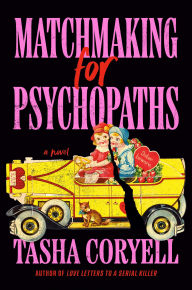 Title: Matchmaking for Psychopaths, Author: Tasha Coryell
