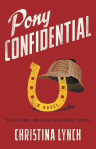 Title: Pony Confidential, Author: Christina Lynch