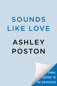 Title: Sounds Like Love, Author: Ashley Poston