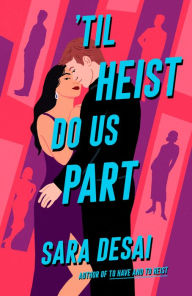 Title: 'Til Heist Do Us Part, Author: Sara Desai