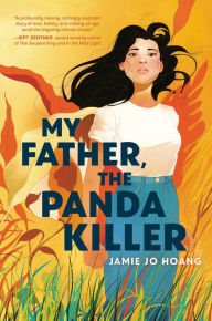 Title: My Father, The Panda Killer, Author: Jamie Jo Hoang