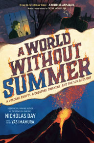 Pdf format ebooks download A World Without Summer: A Volcano Erupts, A Creature Awakens, and the Sun Goes Out by Nicholas Day, Yas Imamura English version RTF PDB iBook
