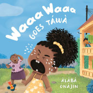 Title: Waaa Waaa Goes Táwà, Author: Àlàbá Ònájìn