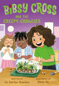 Title: Bibsy Cross and the Creepy-Crawlies, Author: Liz Garton Scanlon