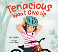 Google books android download Tenacious Won't Give Up  English version by Pam Vaughan, Leanne Hatch 9780593645215