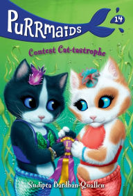 Download book to ipod Purrmaids #14: Contest Cat-tastrophe 9780593645376 in English by Sudipta Bardhan-Quallen, Vivien Wu, Sudipta Bardhan-Quallen, Vivien Wu