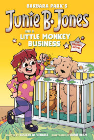 Title: Junie B. Jones and a Little Monkey Business: The Graphic Novel, Author: Barbara Park