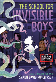 Title: The School for Invisible Boys, Author: Shaun David Hutchinson