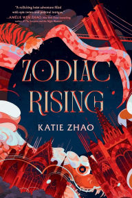 Title: Zodiac Rising, Author: Katie Zhao