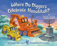 Free downloadable books for kindle fire Where Do Diggers Celebrate Hanukkah? by Brianna Caplan Sayres, Christian Slade RTF in English