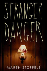 Title: Stranger Danger, Author: Maren Stoffels
