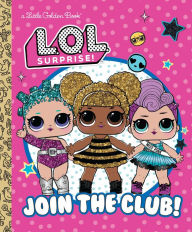 Title: Join the Club! (L.O.L. Surprise!), Author: Golden Books