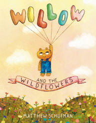Ebook text document free download Willow and the Wildflowers by Matthew Schufman (English literature) 9780593648315 MOBI FB2 PDB