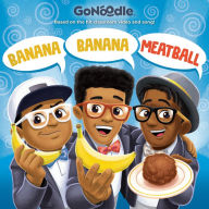 Title: Banana Banana Meatball (GoNoodle), Author: Random House