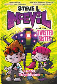 Title: Steve L. McEvil and the Twisted Sister, Author: Lucas Turnbloom