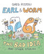 Earl & Worm #1: The Bad Idea and Other Stories