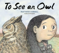 Free ebook downloads for phones To See an Owl ePub 9780593649893 in English by Matthew Cordell